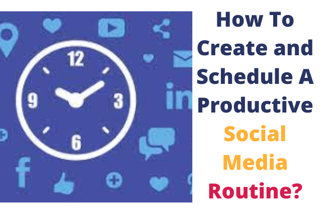 how to create and schedule a productive social media routine in 2022?