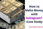 how to make money with instagram-case study-