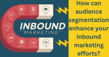 How can audience segmentation enhance your inbound marketing efforts in 2023?