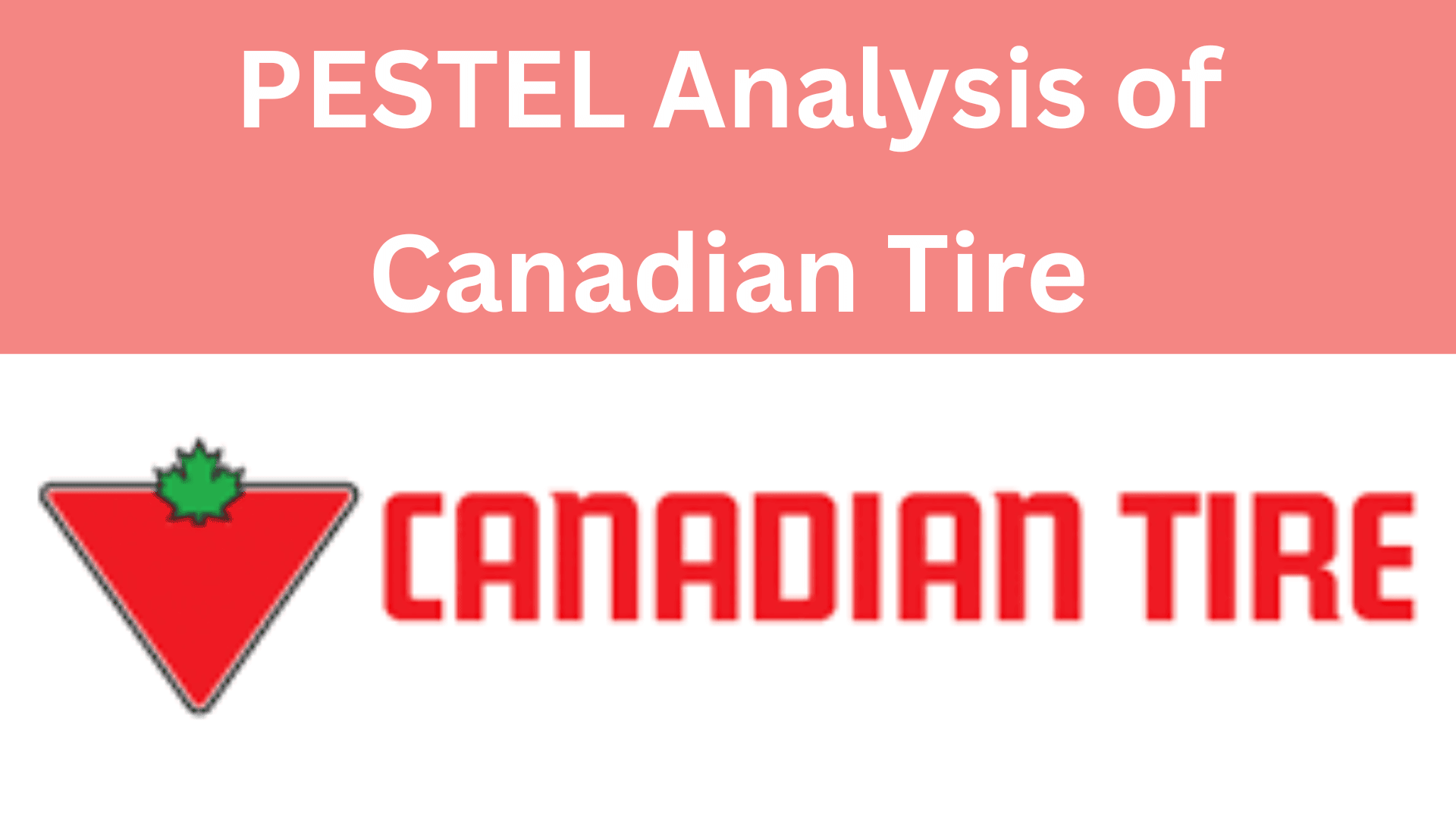 PESTEL Analysis of Canadian Tire in 2024 Key Insights